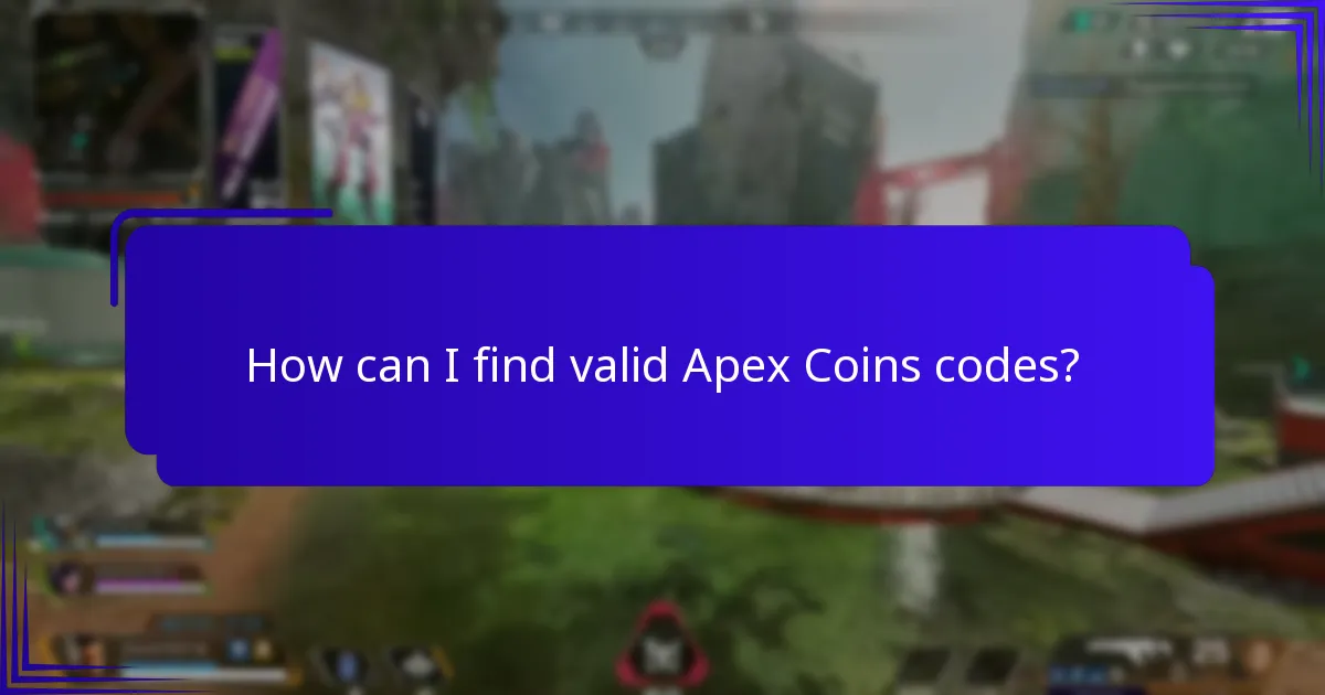 How can I find valid Apex Coins codes?