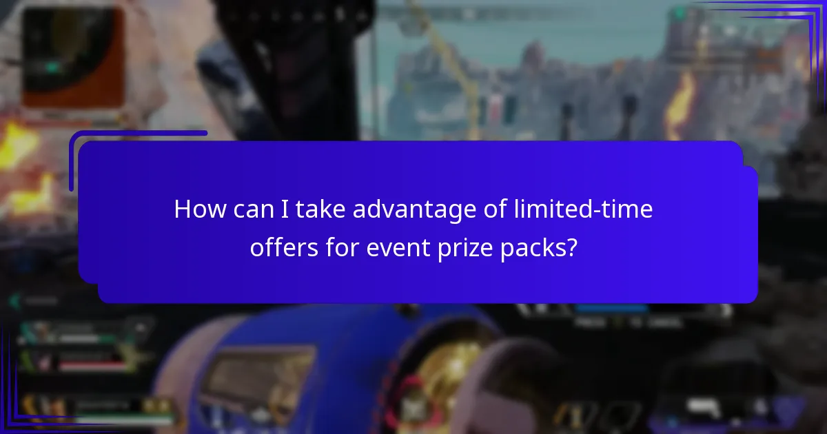 How can I take advantage of limited-time offers for event prize packs?