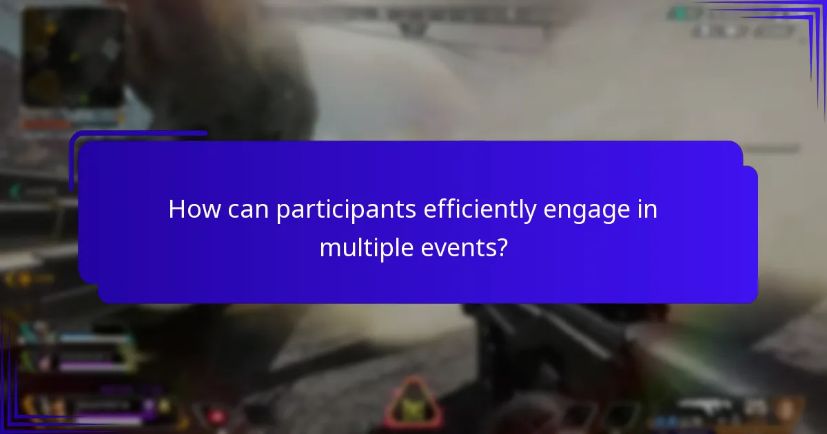 How can participants efficiently engage in multiple events?