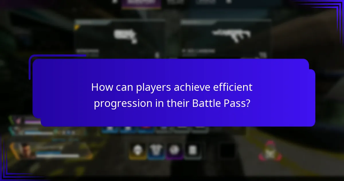 How can players achieve efficient progression in their Battle Pass?