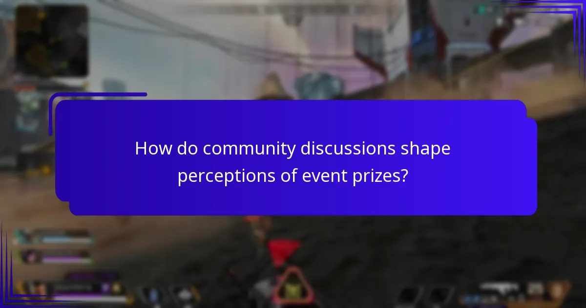 How do community discussions shape perceptions of event prizes?