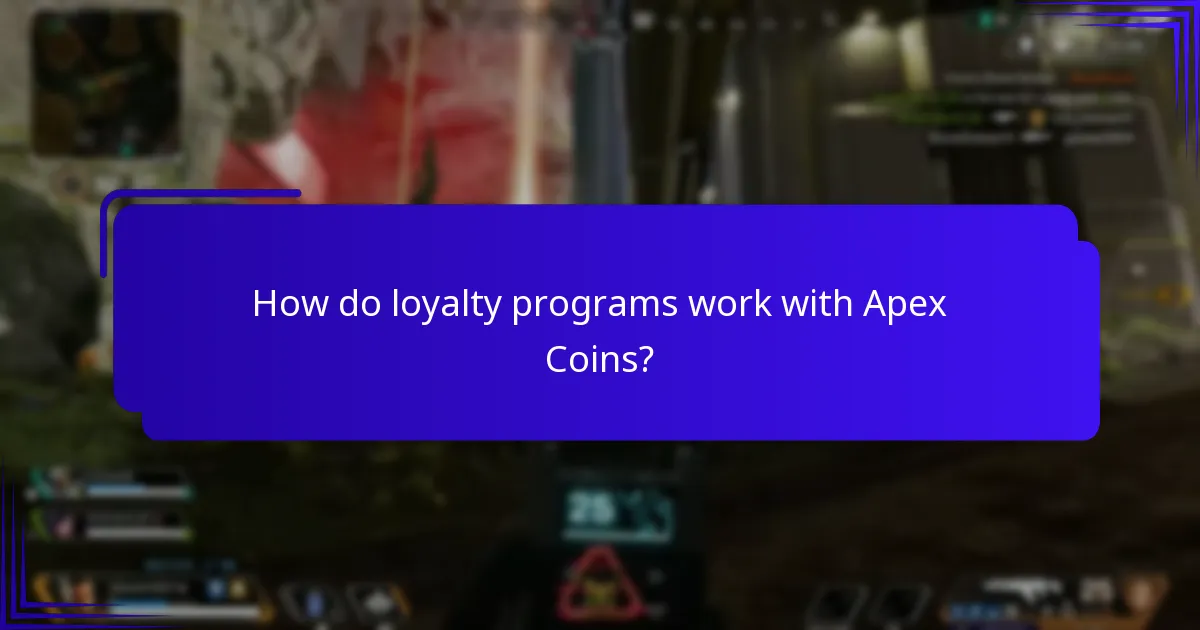 How do loyalty programs work with Apex Coins?