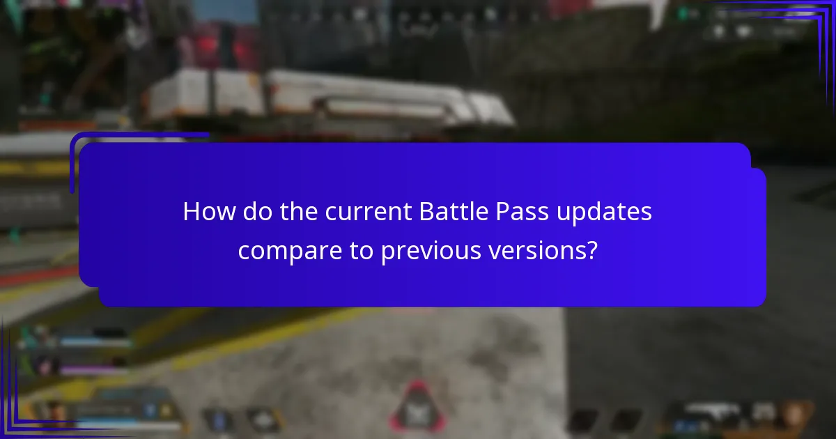 How do the current Battle Pass updates compare to previous versions?