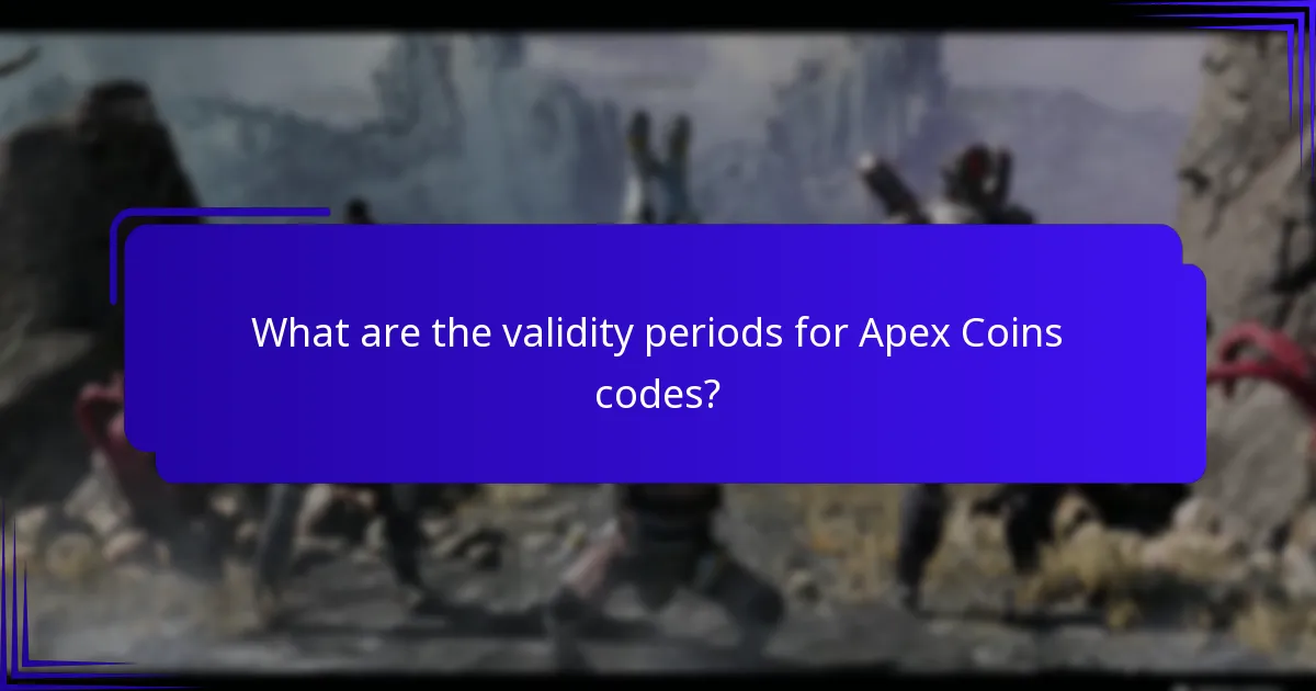 What are the validity periods for Apex Coins codes?