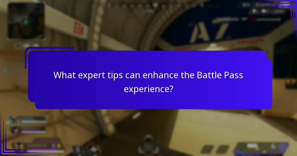 What expert tips can enhance the Battle Pass experience?