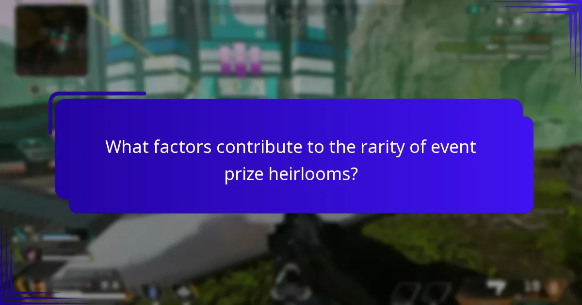 What factors contribute to the rarity of event prize heirlooms?