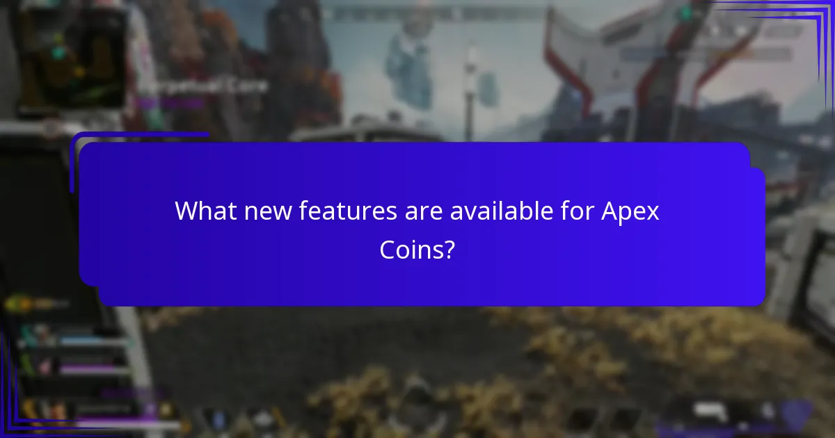 What new features are available for Apex Coins?