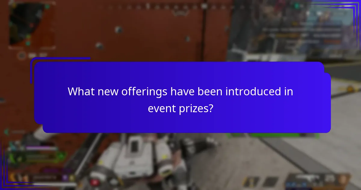 What new offerings have been introduced in event prizes?