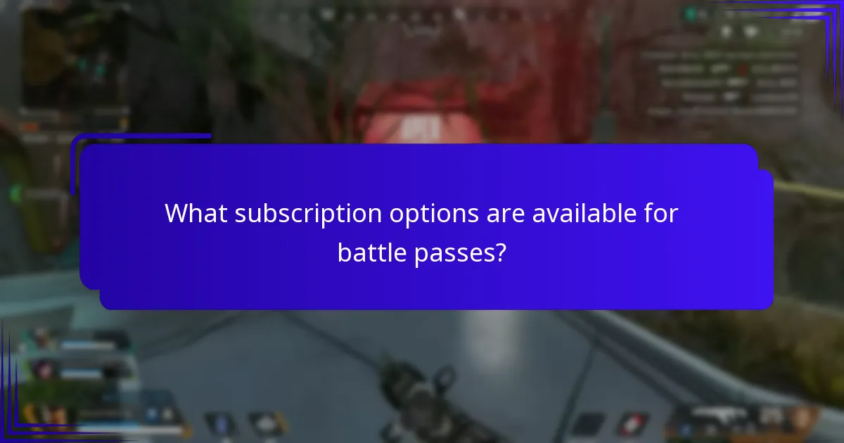 What subscription options are available for battle passes?