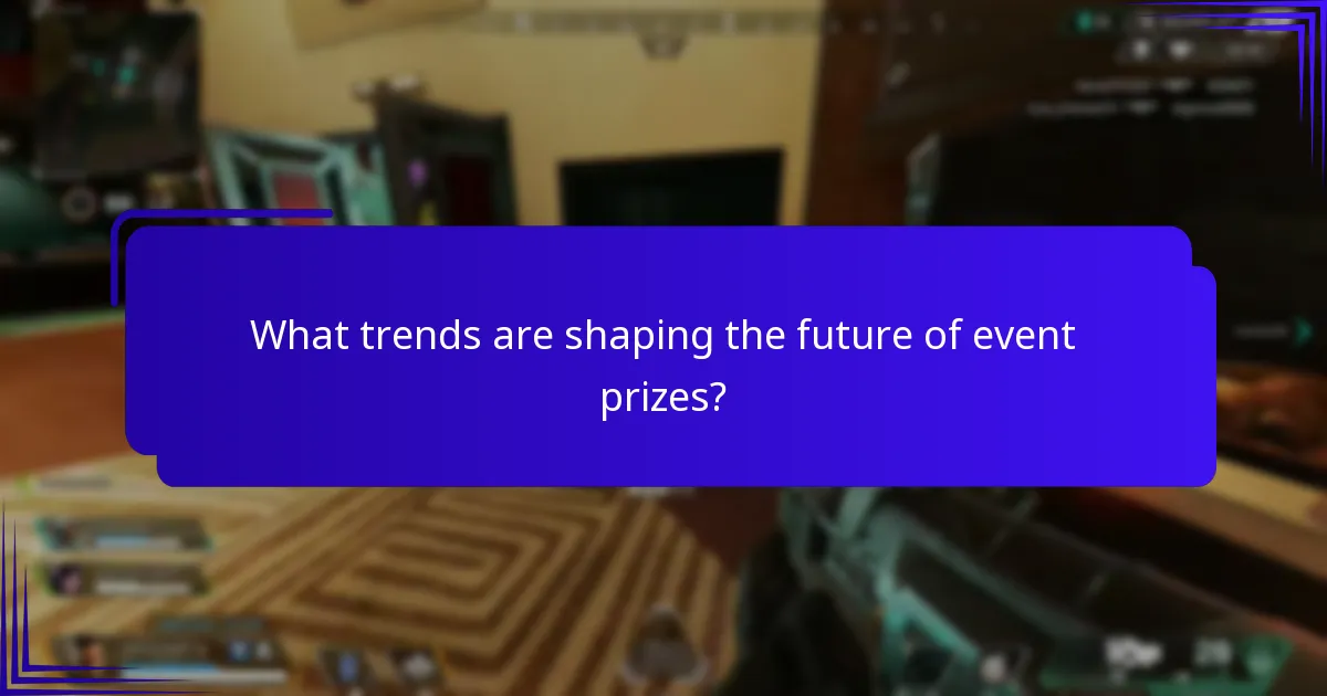 What trends are shaping the future of event prizes?