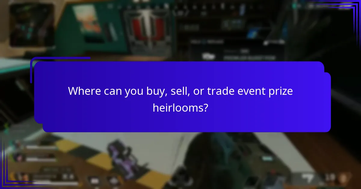 Where can you buy, sell, or trade event prize heirlooms?