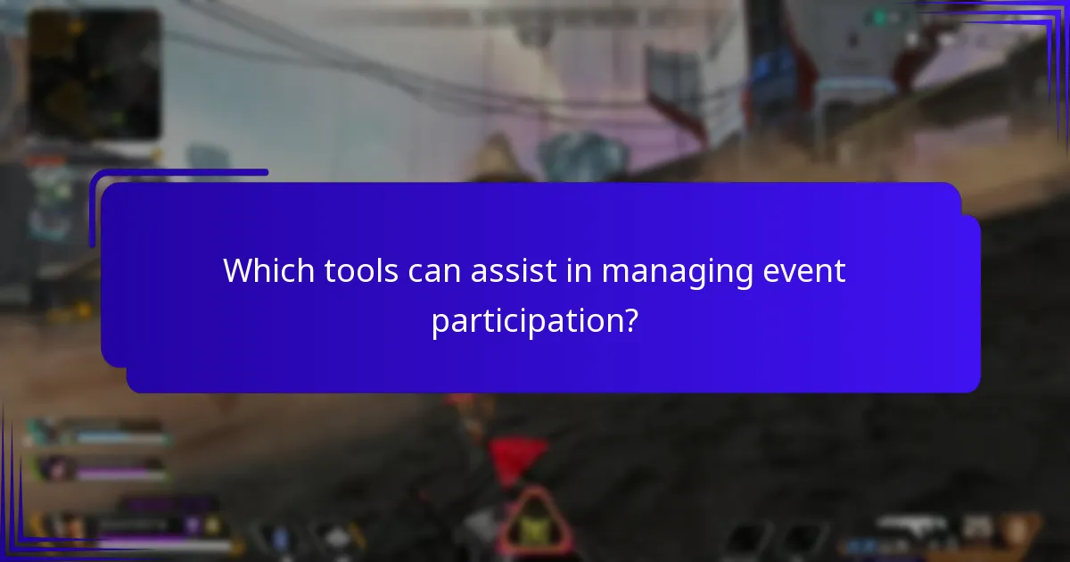 Which tools can assist in managing event participation?