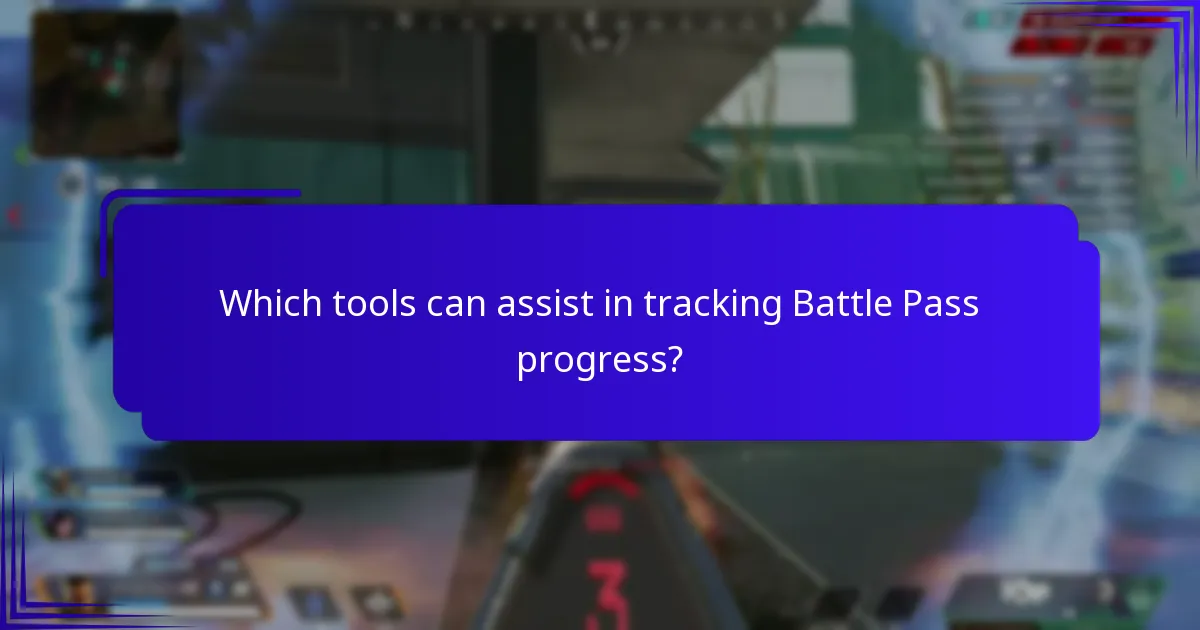 Which tools can assist in tracking Battle Pass progress?
